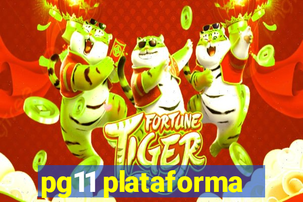 pg11 plataforma